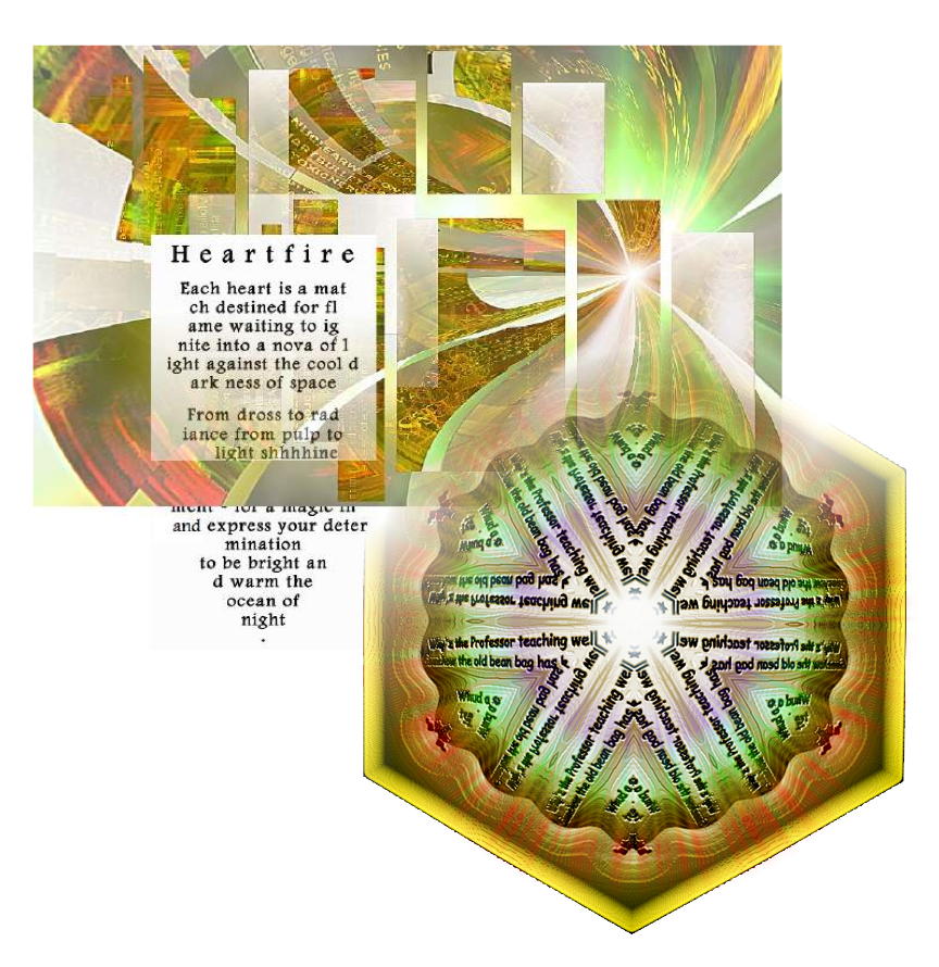 Heartfire - a graphic poem by T Newfields

Each heart is a mat
ch destined for fl
ame waiting to ig
nite into a nova of l
ight against the cool d
ark ness of space

From dross to rad
iance from pulp to
light shhhine 
& ex
press 
your deter
mination
to be bright an
d warm the
ocean of
night
.